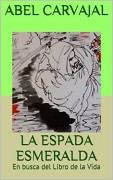 LA ESPADA ESMERALDA, en busca del Libro de la Vida (Trilogía Romana 3)